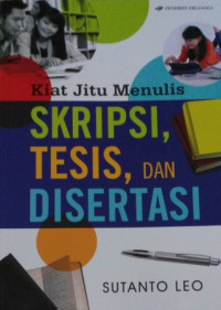 KIAT JITU MENULIS SKRIPSI, TESIS, DAN DISERTASI