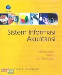 SISTEM INFORMASI AKUNTANSI : Perancangan, Proses dan Penerapan