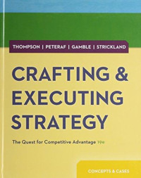 CRAFTING & EXECITING STRATEGY : THE QUEST FOR COMPETITIVE ADVANTAGE 19e