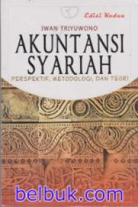 AKUNTANSI SYARIAH EDISI 2 :  Perspektif, Metodologi, Dan Teori