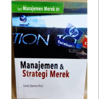 MANAJEMEN DAN STRATEGI MEREK : SERI MANAJEMEN MEREK 01