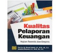 KUALITAS PELAPORAN KEUANGAN : KAJIAN TEORETIS DAN EMPIRIS