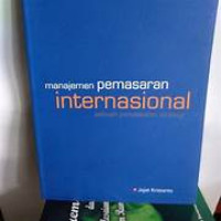 MANAJEMEN PEMASARAN INTERNASIONAL: Sebuah Pendekatan Strategi